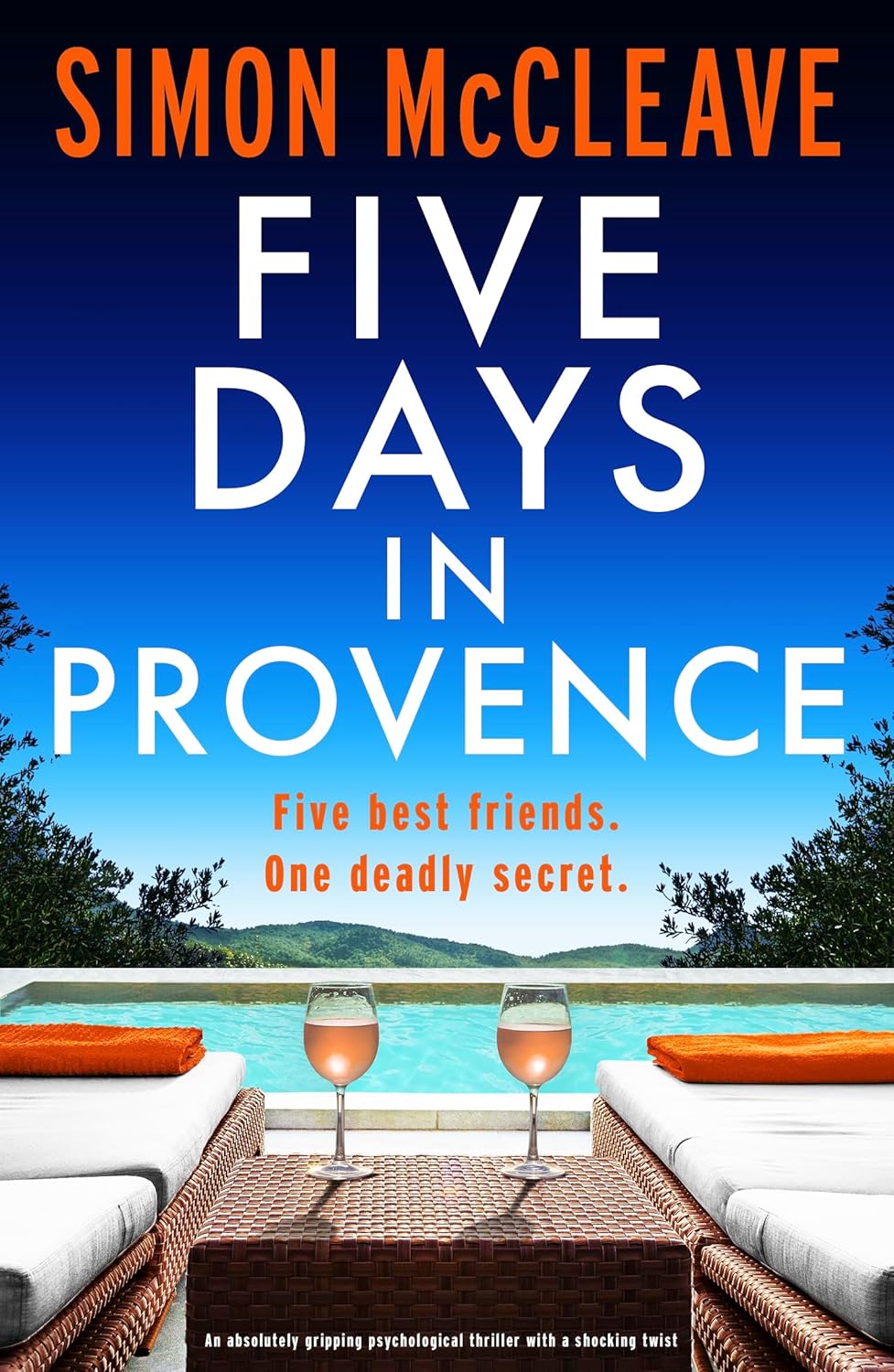 Five Days in Provence : An Absolutely Gripping Psychological Thriller with a Shocking Twist