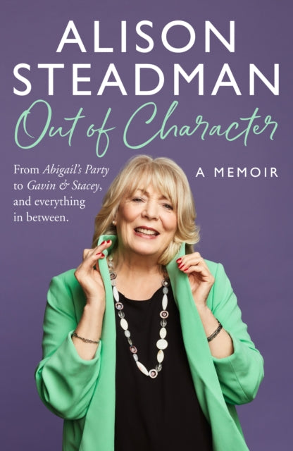 Out of Character : From Abigail’s Party to Gavin and Stacey, and Everything in Between (ISBN: 9780008665401)
