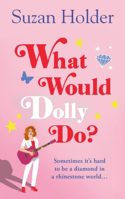 What Would Dolly Do? : Sometimes it’s Hard to be a Diamond in a Rhinestone World… (ISBN: 9780008738686)