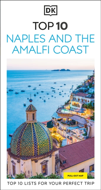 DK Top 10 Naples and the Amalfi Coast : Top 10 lists for your perfect trip, plus an all-weather folded map (ISBN: 9780241719756)