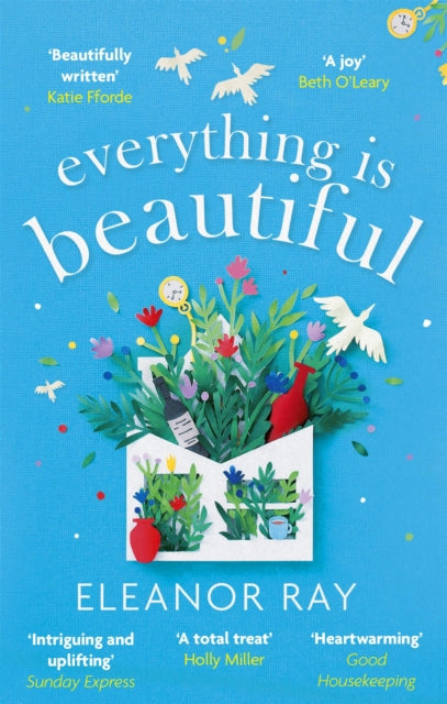 Everything is Beautiful: 'the most uplifting book of the year' Good Housekeeping (ISBN: 9780349427416)