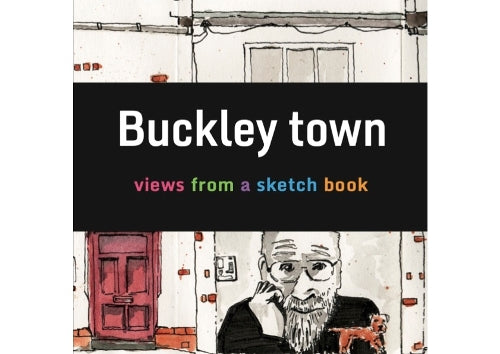 Buckley town - views from a sketch book