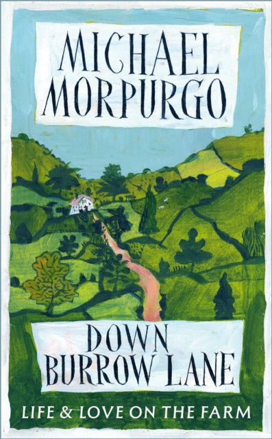Down Burrow Lane : The heartwarming true story of love, loss and a Devon farm that changed thousands of lives (ISBN: 9781399760089)