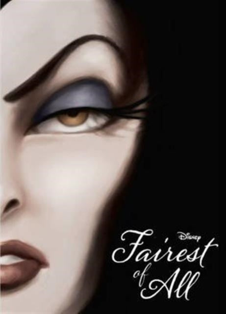 Disney Villains Fairest of All : A Tale of the Wicked Queen (ISBN: 9781474821599)