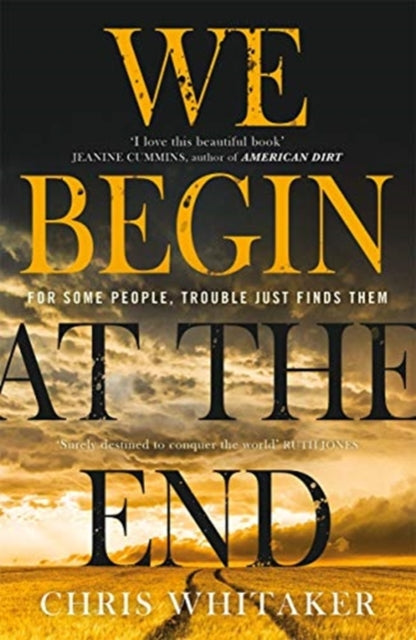 We Begin at the End : The multi-award-winning thriller from the bestselling author of ALL THE COLOURS OF THE DARK (ISBN: 9781785769405)