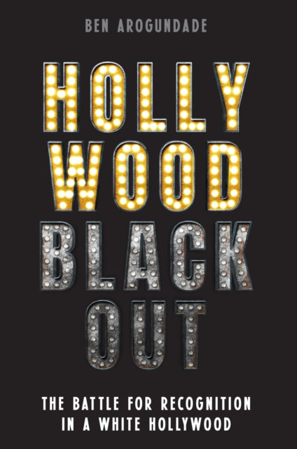 Hollywood Blackout : The battle for recognition in a white Hollywood (ISBN: 9781788405676)