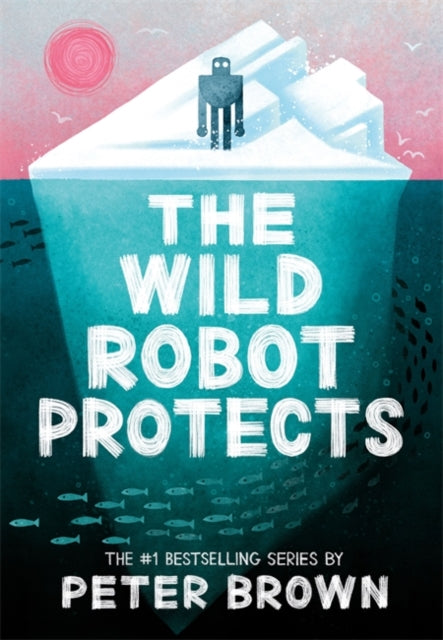 The Wild Robot Protects (The Wild Robot 3) (ISBN: 9781800784567)