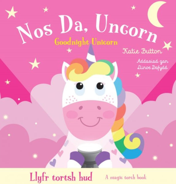 Llyfr Tortsh Hud: Nos Da Uncorn / Magic Torch Book: Goodnight Unicorn (ISBN: 9781804164846)