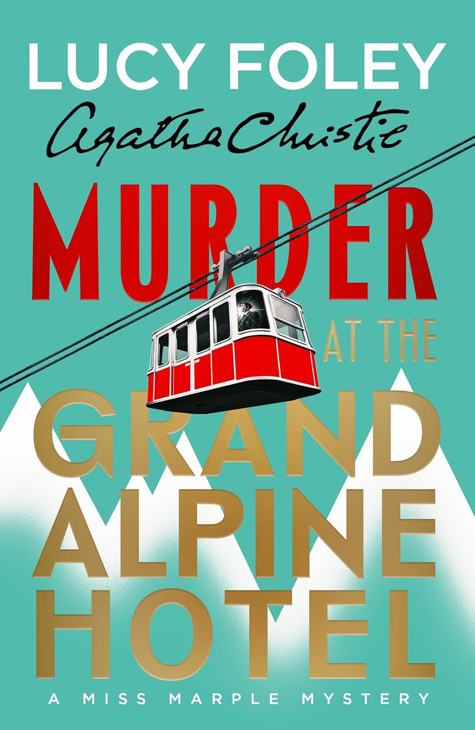 Murder at the Grand Alpine Hotel : The New Miss Marple Novel [Signed Exclusive Independent Bookshop Edition]