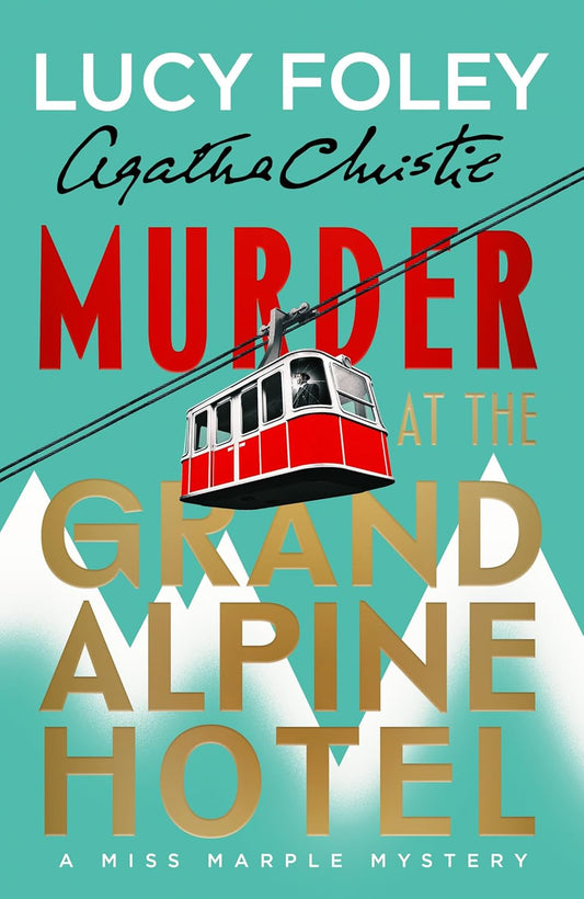 Murder at the Grand Alpine Hotel : The New Miss Marple Novel [Signed Exclusive Independent Bookshop Edition]