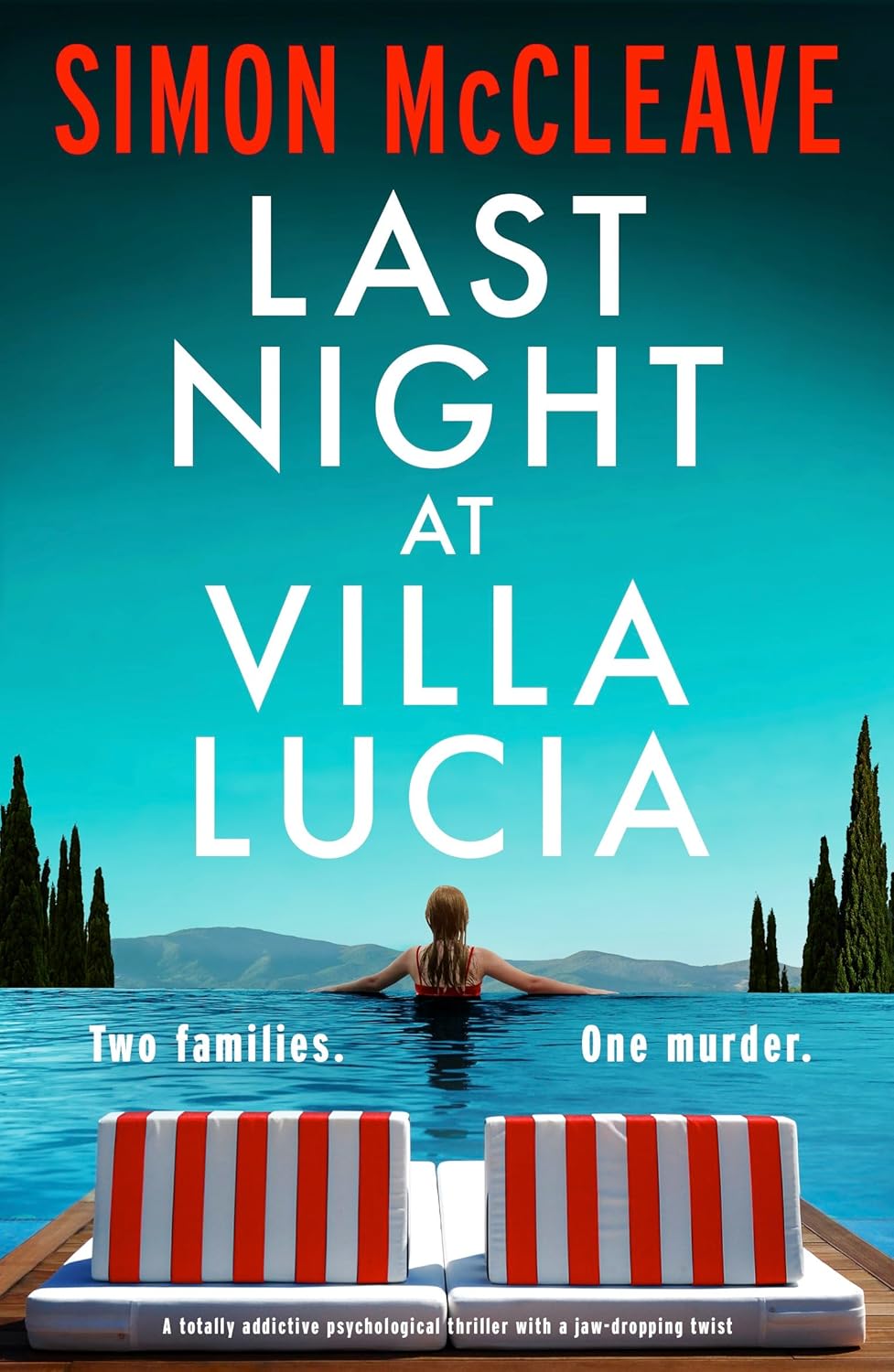 Last Night at Villa Lucia : A Totally Addictive Psychological Thriller with a Jaw-Dropping Twist