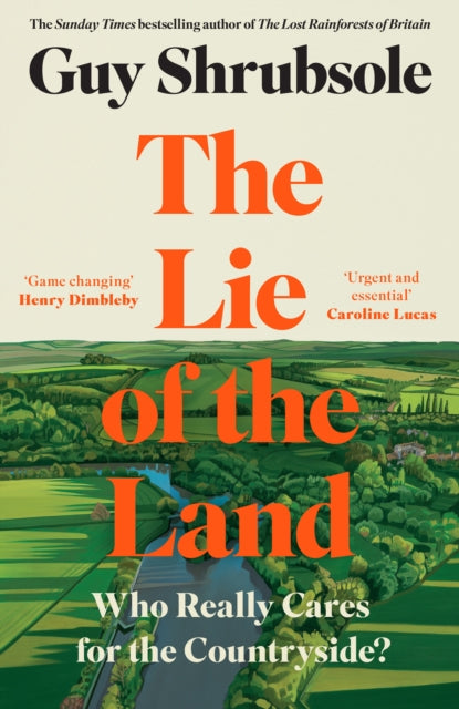 The Lie of the Land : Who Really Cares for the Countryside? (ISBN: 9780008651770)