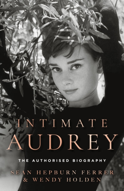 Intimate Audrey : The Authorised Biography (ISBN: 9780008806422)