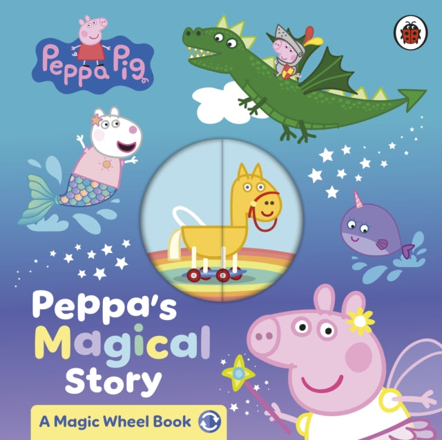Peppa Pig: Peppa's Magical Story : A Magic Wheel Book (ISBN: 9780241782217)