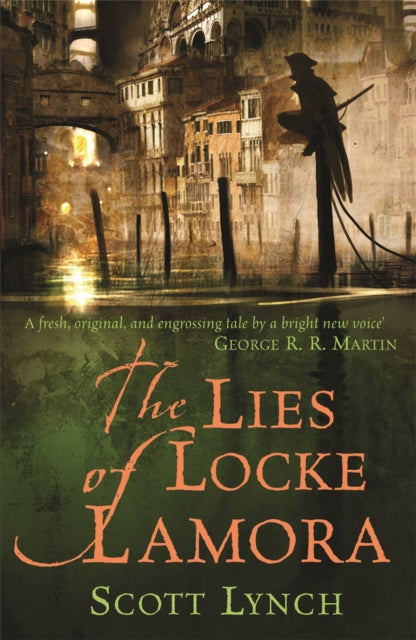The Lies of Locke Lamora : The deviously twisty fantasy adventure you will not want to put down (ISBN: 9780575079755)