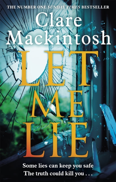 Let Me Lie : The Number One Sunday Times Bestseller (ISBN: 9780751564884)