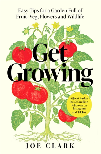 Get Growing : Easy Tips for a Garden Full of Fruit, Veg, Flowers and Wildlife (ISBN: 9781035032327)