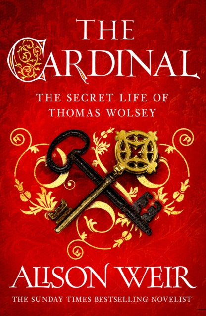 The Cardinal : from the Sunday Times bestseller, the gripping new novel about the man behind the Tudor crown (ISBN: 9781035416233)