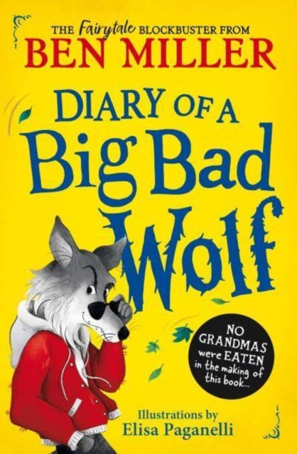 Diary of a Big Bad Wolf : Your favourite fairytales from a BIG BAD point of view! Volume 1 (ISBN: 9781398543584)