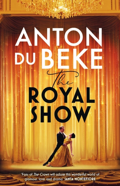 The Royal Show : A brand new series from the nation’s favourite entertainer, Anton Du Beke (ISBN: 9781398710177)