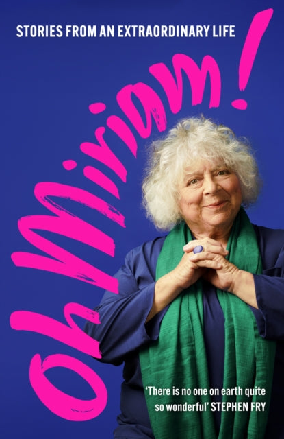 Oh Miriam! : Stories from an Extraordinary Life (ISBN: 9781399803359)