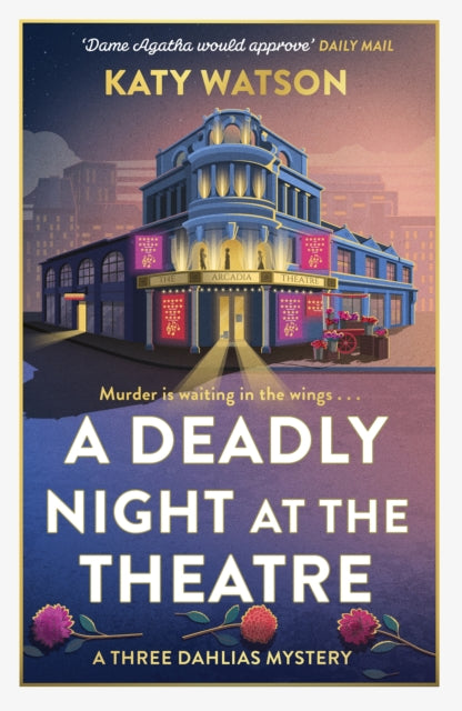 A Deadly Night at the Theatre : An utterly gripping English cosy murder mystery (ISBN: 9781408720479)