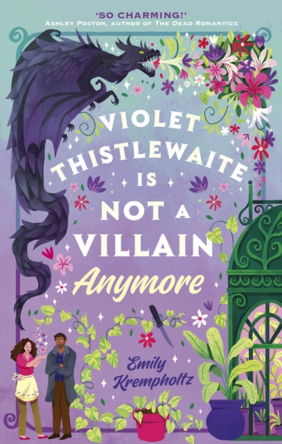 Violet Thistlewaite is Not a Villain Anymore : A charming, must-read 2026 cosy fantasy romance debut with grumpy/sunshine vibes, small-town magic, and heartwarming second chances (ISBN: 9781408736425)