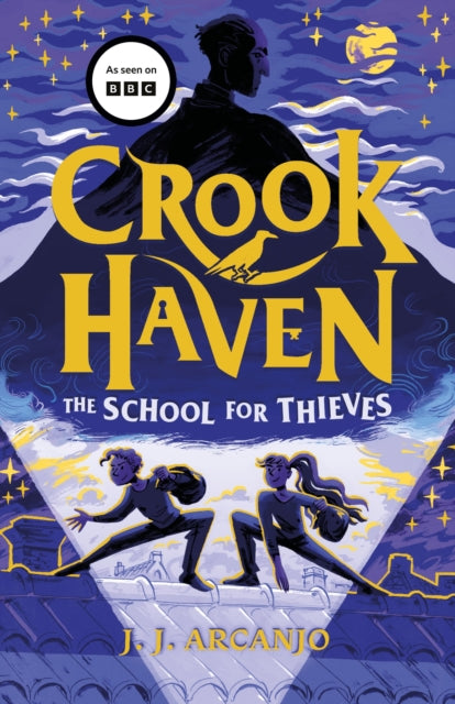 Crookhaven The School for Thieves : Book 1: Now a BBC Television series! (ISBN: 9781444965735)
