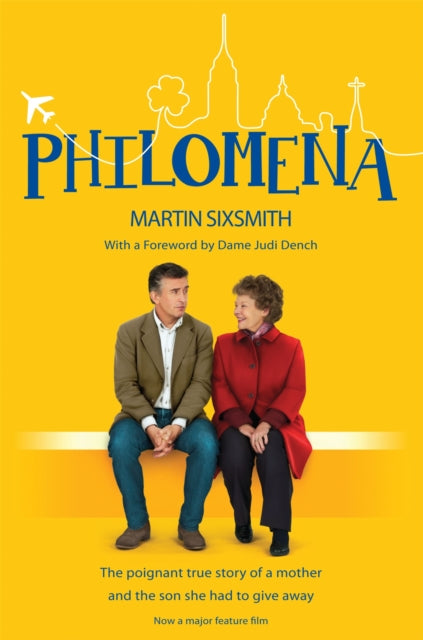 Philomena : The True Story of a Mother and the Son She Had to Give Away (Film Tie-in Edition) (ISBN: 9781447245223)