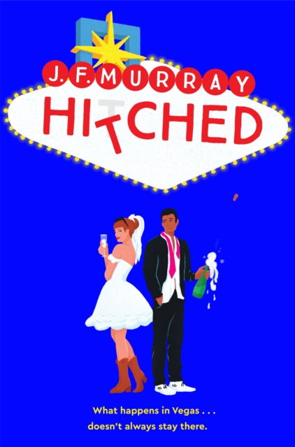 Hitched : Bridesmaids meets The Hangover: a fresh and funny rom com from one of TikTok’s favourite authors (ISBN: 9781529098730)