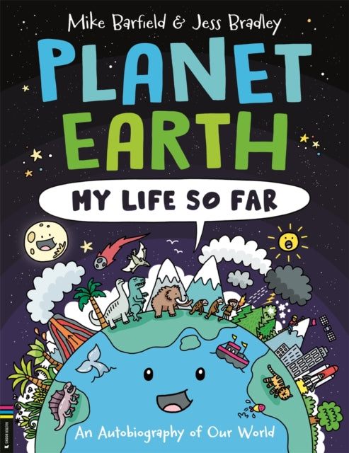 Planet Earth: My Life So Far : An Autobiography of Our World (ISBN: 9781780559179)