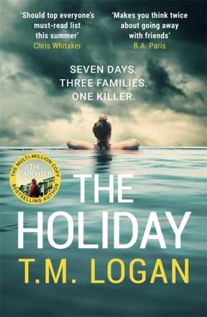 The Holiday : The utterly unmissable, gripping summer thriller, guaranteed to keep you glued to your deckchair (ISBN: 9781785126956)