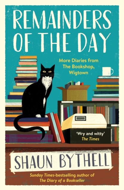 Remainders of the Day : More Diaries from The Bookshop, Wigtown (ISBN: 9781800812437)