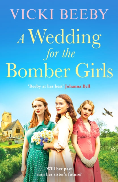 A Wedding for the Bomber Girls : The feel-good, must-read WW2 historical saga (ISBN: 9781804367193)