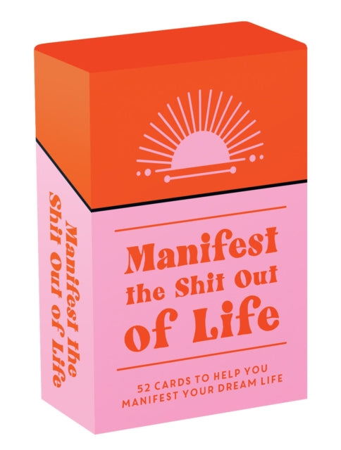Manifest the Shit Out of Life : 52 Cards and Booklet to Help You Manifest Your Dream Life (ISBN: 9781837999385)