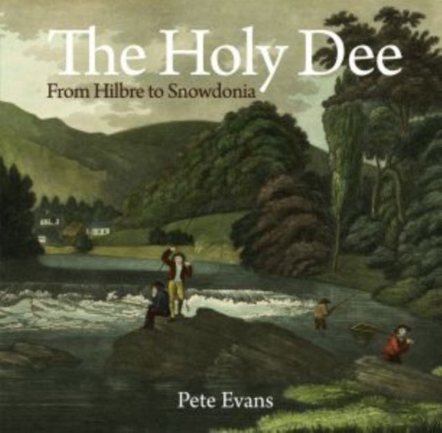 Holy Dee, The : From Hilbre to Snowdonia (ISBN: 9781845243975)