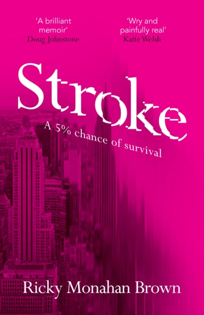 Stroke : A 5% Chance of Survival (ISBN: 9781912240449)
