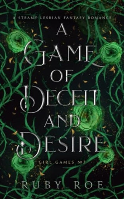 A Game of Deceit and Desire : A Steamy Lesbian Fantasy Romance : 3 (ISBN: 9781913236069)