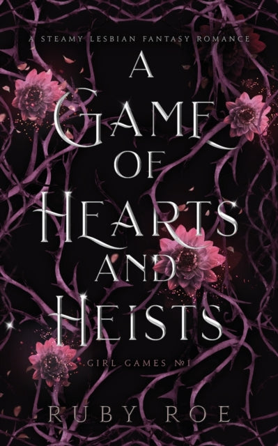 A Game of Hearts and Heists : A Steamy Lesbian Fantasy Romance : 1 (ISBN: 9781913236700)