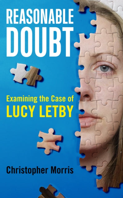 Reasonable Doubt: Examining the Case of Lucy Letby (ISBN: 9781917447492)